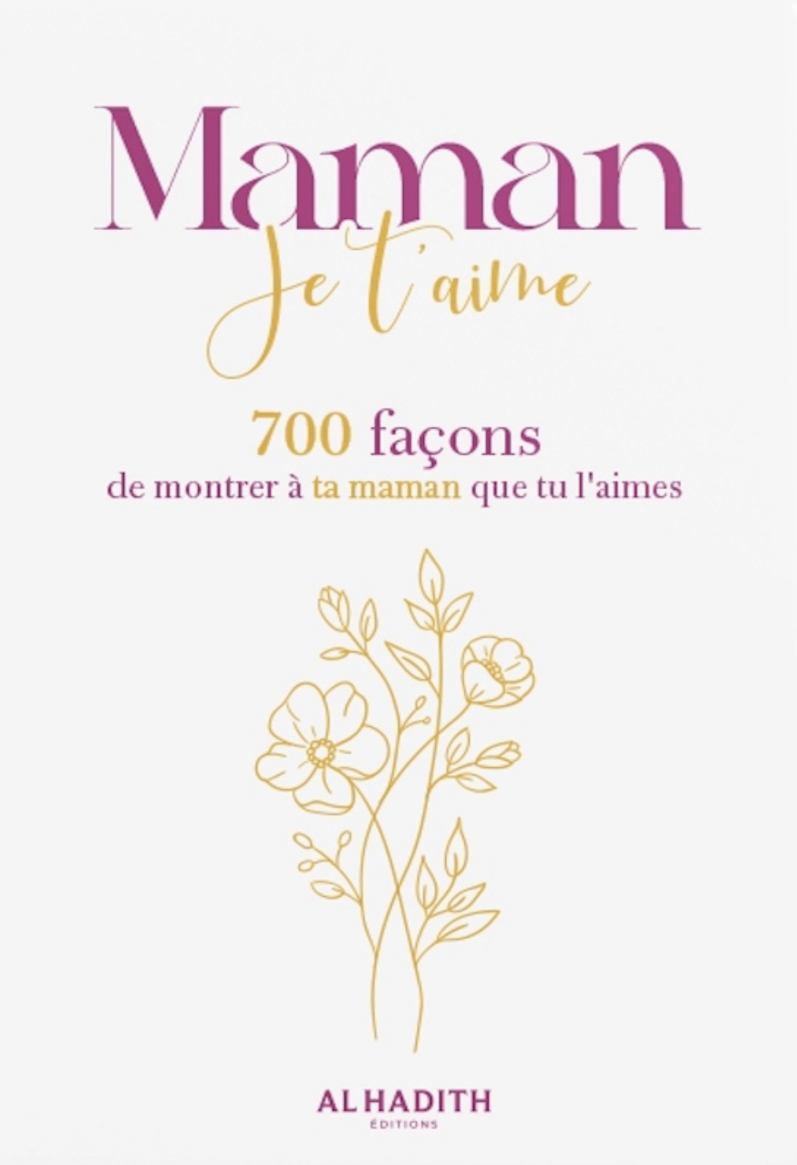 Maman, Je t’aime – 700 façons de montrer à ta maman que tu l’aimes